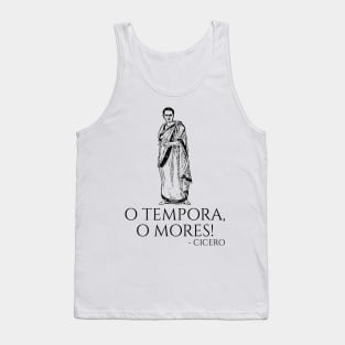 Classical Latin Cicero Quote - O Tempora, O Mores! - Rome Tank Top